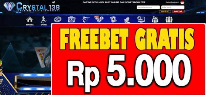 Freebet Gratis Tanpa Deposit Rp 5.000 Dari CRYSTAL138